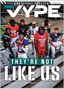 PRESALE: 2024 VYPE Houston Magazine (VYPE Football Issue): Volume 17 Number 2